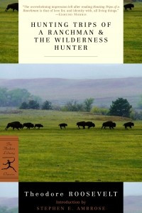 Книга Hunting Trips of a Ranchman & The Wilderness Hunter