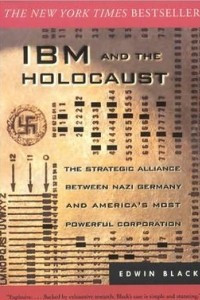 Книга IBM and the Holocaust: The Strategic Alliance between Nazi Germany and America's Most Powerful Corporation