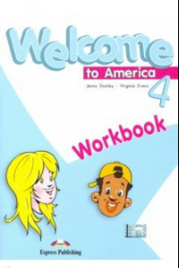 Книга Welcome To America 4 Workbook