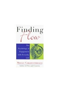 Книга Finding Flow: The Psychology of Engagement with Everyday Life (Masterminds Series)