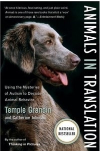 Книга Animals in Translation: Using the Mysteries of Autism to Decode Animal Behavior