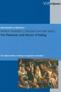 Книга The Pleasures and Horrors of Eating: The Cultural History of Eating in Anglophone Literature