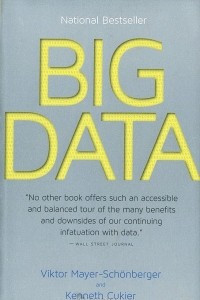 Книга Big Data: Revolution That Will Transform How We Live, Work, and Think