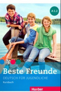 Книга Beste Freunde. Deutsch fur Jugendliche. Kursbuch. A1.2