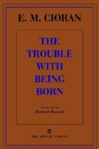 Книга The Trouble With Being Born