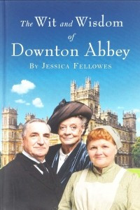 Книга The Wit and Wisdom of Downton Abbey