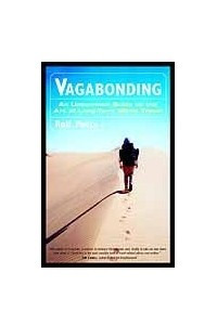 Книга Vagabonding: An Uncommon Guide to the Art of Long-Term World Travel