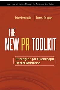Книга The New PR Toolkit: Strategies for Successful Media Relations