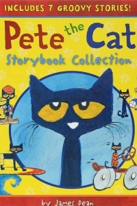 Книга Pete the Cat Storybook Collection: 6 Groovy Stories!