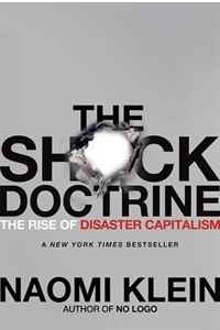 Книга The Shock Doctrine: The Rise of Disaster Capitalism