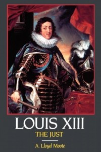 Книга Louis XIII: The Just