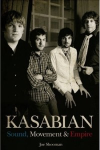 Книга Kasabian: Sound, Movement & Empire: Sound, Movement and Empire
