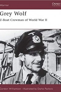 Книга Grey Wolf: U-Boat Crewman of World War II
