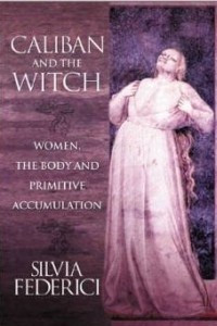 Книга Caliban and the Witch: Women, the Body and Primitive Accumulation