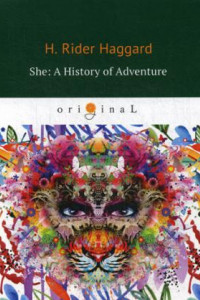 Книга She: A History of Adventure = Она: история приключения: на англ.яз