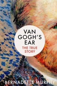 Книга Van Gogh's Ear: The True Story