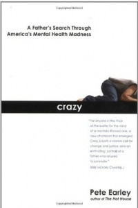 Книга Crazy: A Father's Search Through America's Mental Health Madness