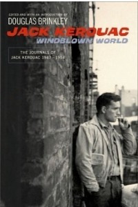 Книга The Windblown World: The Journals Of Jack Kerouac 1947-1954