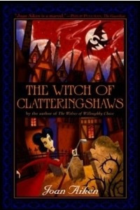 Книга The Witch of Clatteringshaws (Wolves Chronicles)