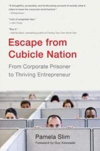Книга Escape from Cubicle Nation: From Corporate Prisoner to Thriving Entrepreneur