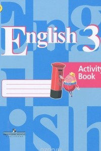 Книга English 3: Activity Book / Английский язык. 3 класс. Рабочая тетрадь