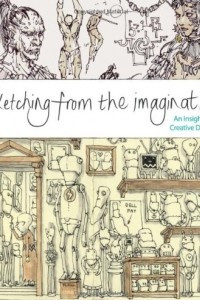 Книга Sketching from the Imagination: An Insight Into Creative Drawing
