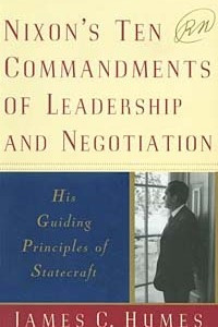 Книга Nixon's Ten Commandments of Leadership and Negotiation: His Guiding Principles of Statecraft