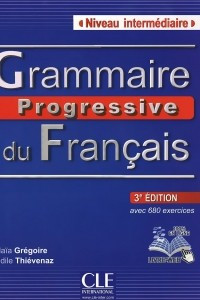 Книга Grammaire Progressive Du Francais: Niveau Intermediaire