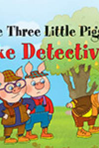 Книга Три поросенка становятся детективами. The Three Little Pigs Make Detectives. (на английском языке)