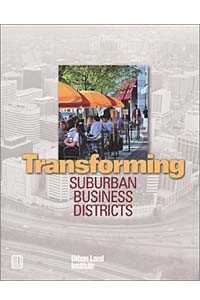 Книга Transforming Suburban Business Districts