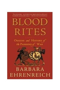 Книга Blood Rites: Origins and History of the Passions of War