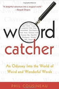 Книга Wordcatcher: An Odyssey into the World of Weird and Wonderful Words