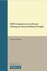 Книга Brill's Companion to Leo Strauss' Writings on Classical Political Thought (Brill's Companions to Classical Reception)