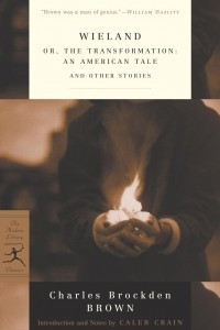 Книга Wieland: or, The Transformation: An American Tale and Other Stories