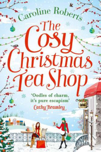 Книга The Cosy Christmas Teashop: Cakes, castles and wedding bells – the perfect feel good romance