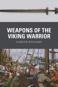 Книга Weapons of the Viking Warrior