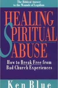 Книга Healing Spiritual Abuse: How to Break Free from Bad Church Experience
