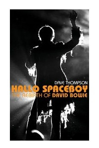 Книга Hallo Spaceboy: The Rebirth of David Bowie