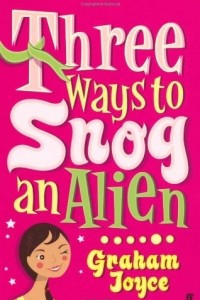 Книга Three Ways to Snog an Alien