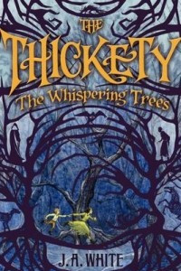 Книга The Whispering Trees (The Thickety -2)