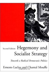 Книга Hegemony and Socialist Strategy: Towards a Radical Democratic Politics
