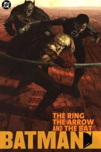 Batman: The Ring, The Arrow and The Bat