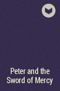 Книга Peter and the Sword of Mercy