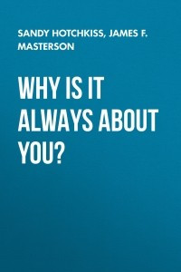 Книга Why Is It Always About You?
