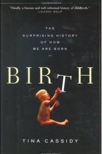 Книга Birth: The Surprising History of How We Are Born