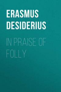 Книга In Praise of Folly