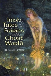 Книга Irish Tales of the Fairies and the Ghost World