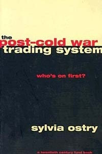 Книга The Post-Cold War Trading System: Who's on First