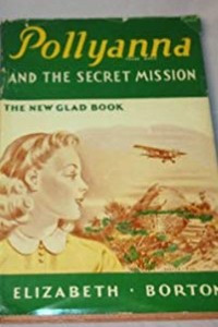 Книга Pollyanna and the Secret Mission