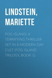 Книга Fog Island: A Terrifying thriller set in a modern-day cult